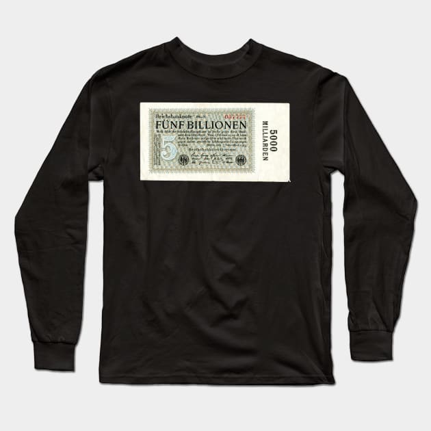 Weimar Germany 5 Billion Marks Money Banknote 1923 Long Sleeve T-Shirt by mwcannon